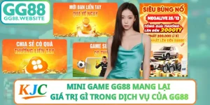 Mini Game GG88 Mang Lại Giá Trị Gì Trong Dịch Vụ Của GG88